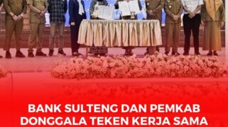 Penandatanganan Kerjasama Bank Sulteng dan Pemkab Donggala Terkait SP2D Online.