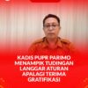Kepala Dinas Pekerjaan Umum dan Penataan Ruang (PUPR) Kabupaten Parigi Moutong, Adrudin Nur