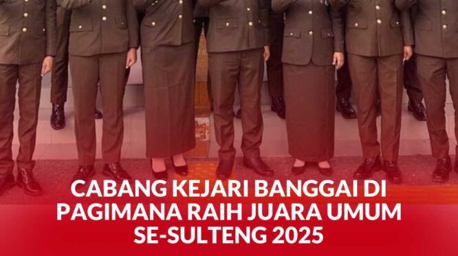 Jajaran Cabang Kejaksaan Negeri Pagimana yang meraih Juara Umum penilaian kinerja Cabang Kejaksaan Negeri se-Sulawesi Tengah tahun 2025