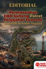 EDITORIAL: Permasalahan DBH Sulteng, Potret Penjajahan Ekonomi Domestik Berkedok Regulasi?.